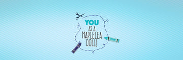 YOU as a Maplelea Doll!