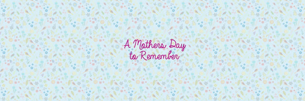 A Mother's Day to Remember