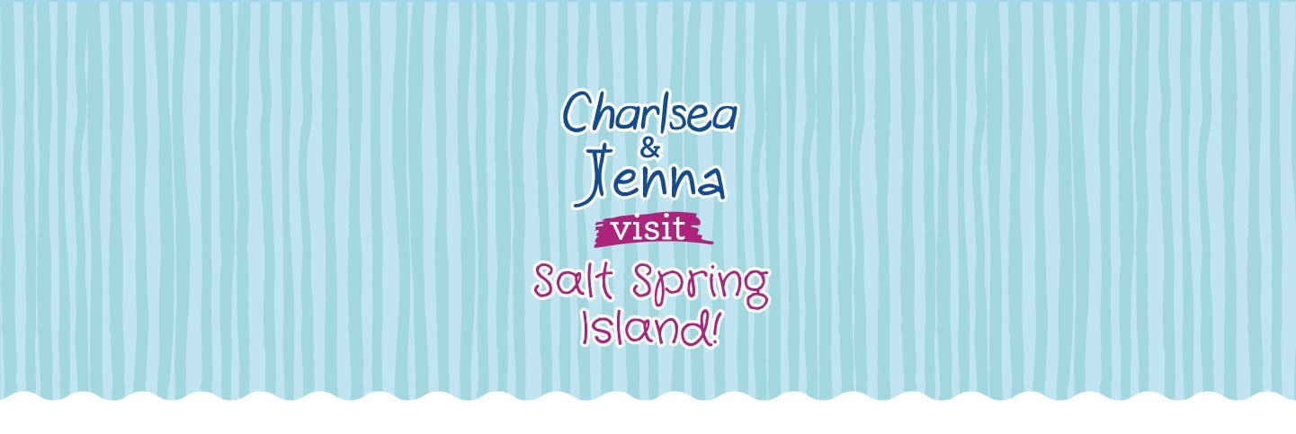 Charlsea and Jenna Visit Salt Spring Island!