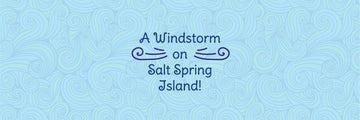 A Windstorm on Salt Spring Island