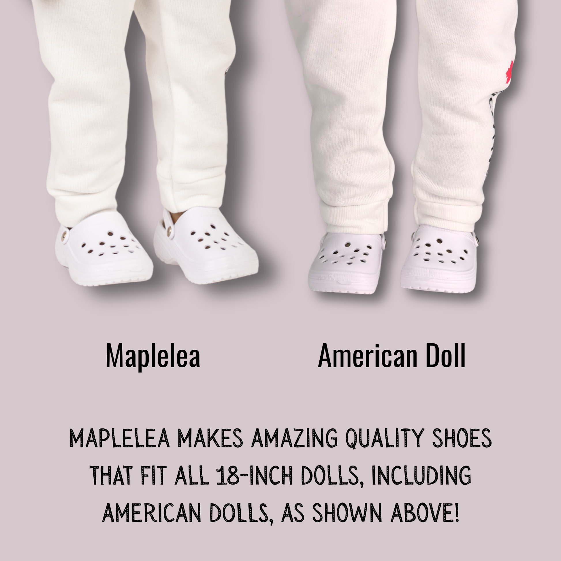 Maplelea makes amazing quality footwear like white foam clogs that fit all 18-inch dolls including American Dolls.